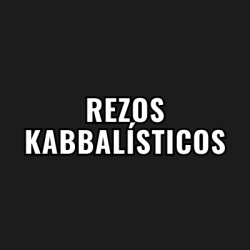 REZOS KABBALÍSTICOS
